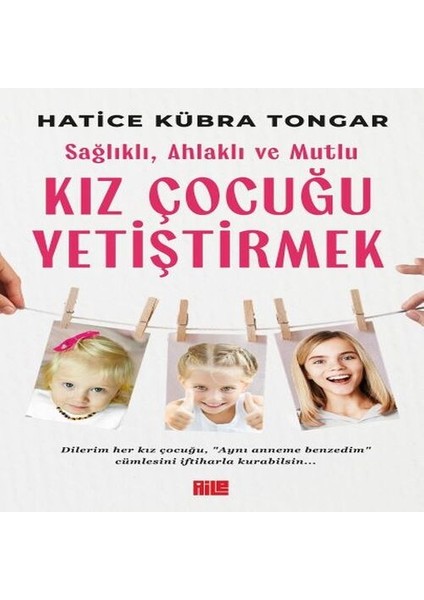Sağlıklı, Ahlaklı ve Mutlu Kız Çocuğu Yetiştirmek