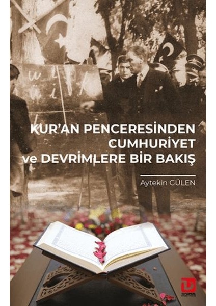 Kur’an Penceresinden Cumhuriyet ve Devrimlere Bir Bakış