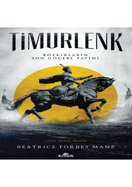 Timurlenk Bozkırların Son Göçebe Fatihi
