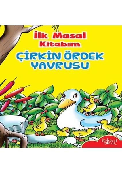 Ilk Masal Kitabım - Çirkin Ördek Yavrusu