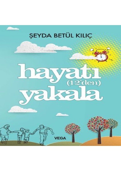 Hayatı (12'den) Yakala