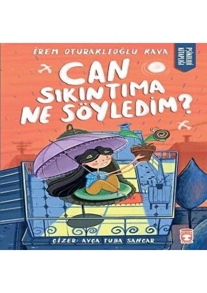 Can Sıkıntıma Ne Söyledim?