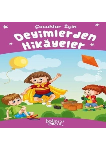 Deyimlerden Hikayeler - Çocuklar Için