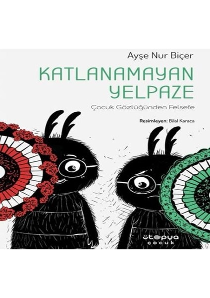 Katlanamayan Yelpaze - Çocuk Gözlüğünden Felsefe
