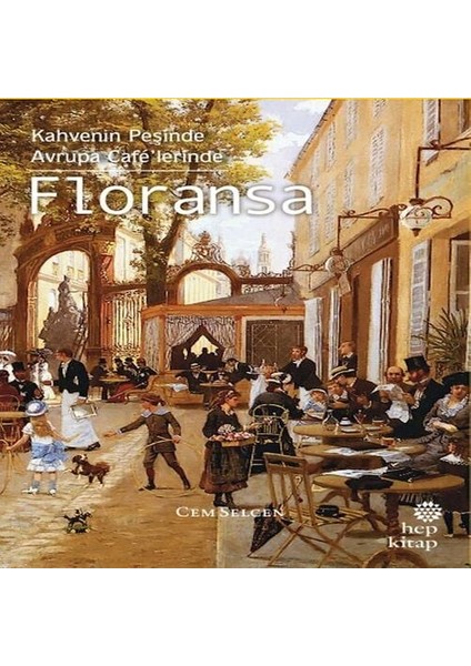 Kahvenin Peşinde Avrupa Café’lerinde Floransa