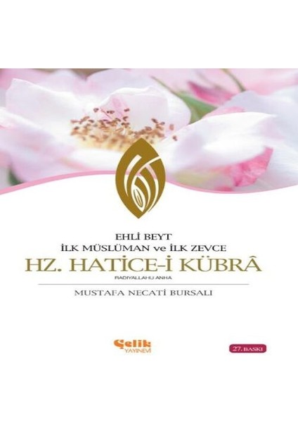 Ehli Beyt Ilk Müslüman ve Ilk Zevce Hz. Hatice-I Kübra