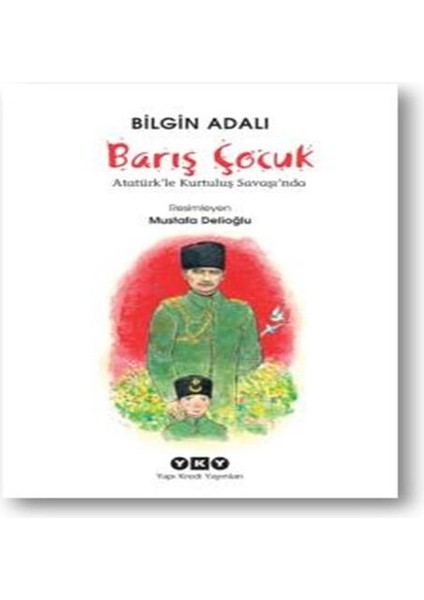 Barış Çocuk Atatürk'le Kurtuluş Savaşında