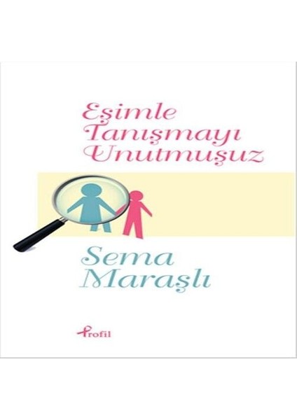 Eşimle Tanışmayı Unutmuşuz