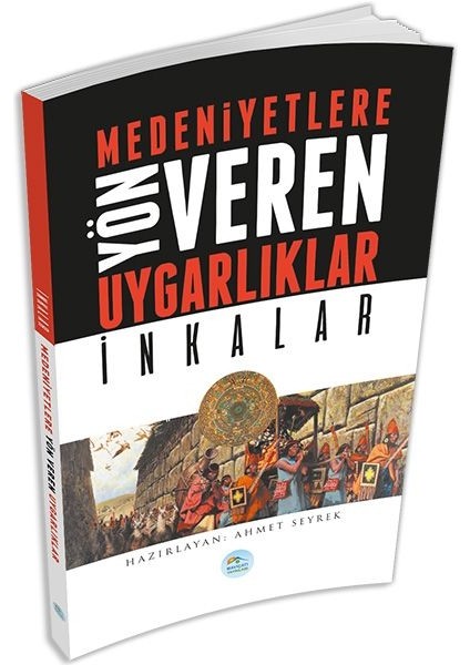 Inkalar : Medeniyete Yön Veren Uygarlıklar