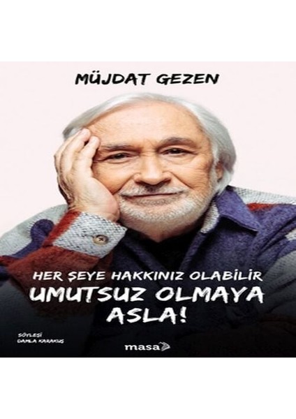 Her Şeye Hakkınız Olabilir Umutsuz Olmaya Asla!