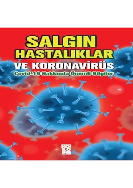 Salgın Hastalıklar ve Koronavirüs: Hakkında Önemli Bilgiler