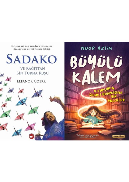 Sadako ve Kağıttan Bir Turna Kuşu (Eleanor Coerr) ve Büyülü Kalem Kitapların Sihirli Dünyasına Bir Yolculuk