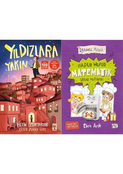 Yıldızlara Yakın (Metin Özdamarlar) ve Hapur Hupur Matematik Sayılar Mutfakta