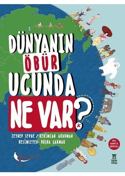Dünyanın Öbür Ucunda Ne Var? (Ciltli)