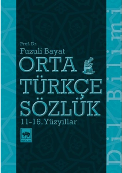 Orta Türkçe Sözlük 11-16. Yüzyıllar