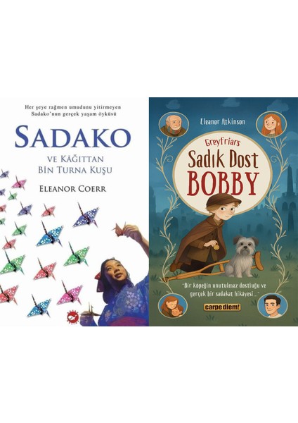 Sadako ve Kağıttan Bir Turna Kuşu (Eleanor Coerr) ve Sadık Dost Bobby (Eleanor Atkinson)