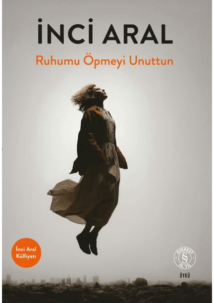 Ruhumu Öpmeyi Unuttun - İnci Aral