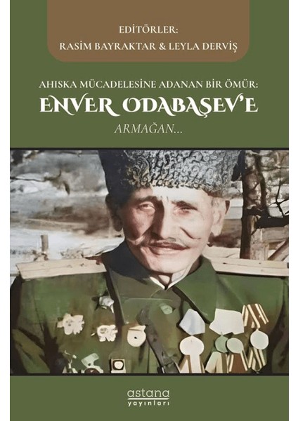 Ahıska Mücadelesine Adanan Bir Ömür: Enver Odabaşev'e Armağan
