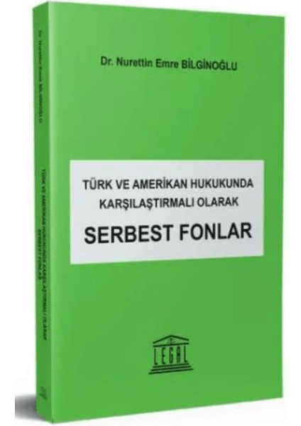 Türk ve Amerikan Hukukunda Karşılaştırmalı Olarak Serbest Fonlar