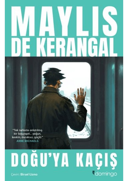 Doğu'ya Kaçış - Maylıs De Kerangal