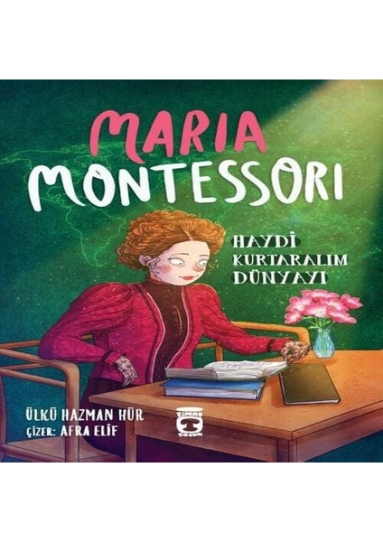 Maria Montessori - Haydi Kurtaralım Dünyayı 3