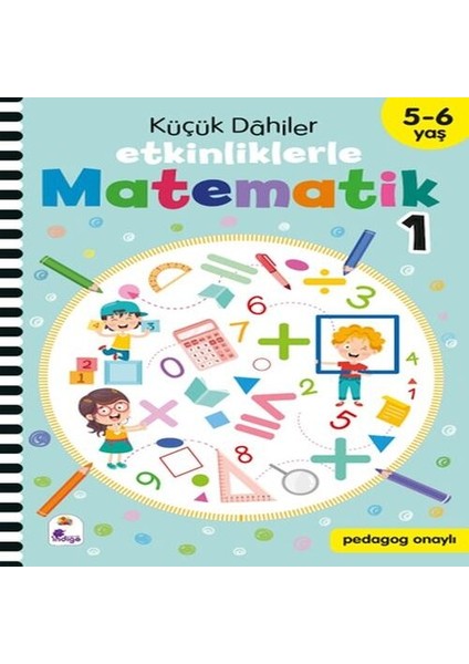 Küçük Dahiler – Etkinliklerle Matematik 1 (5-6 Yaş )