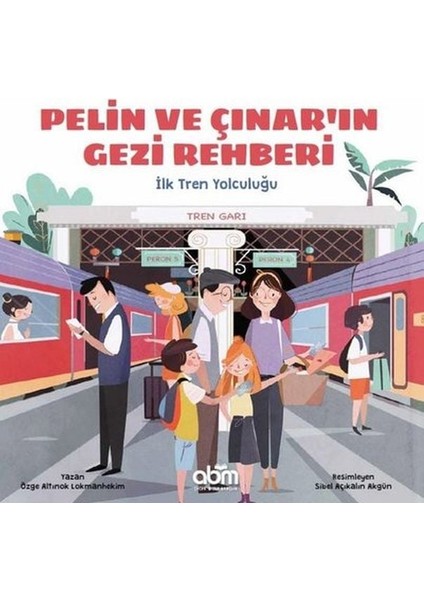 Pelin ve Çınar'ın Gezi Rehberi - Ilk Tren Yolculuğu
