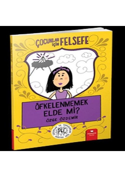 Öfkelenmemek Elde Mi? - Çocuklar Için Felsefe