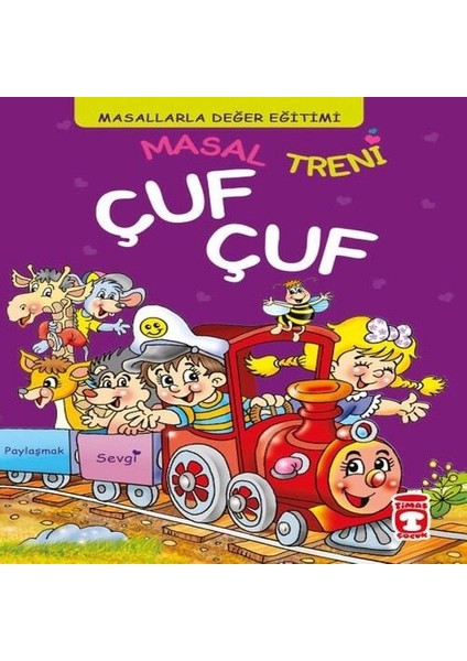 Masal Treni Çuf Çuf - Masallarla Değer Eğitimi (Fleksi Cilt)