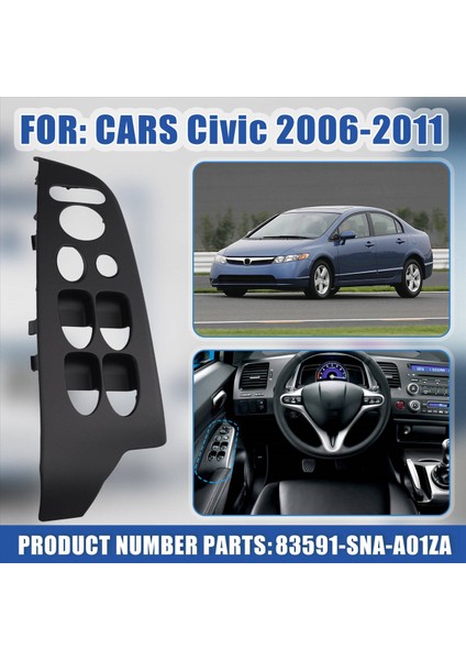 Honda Civic 2006-2011 Pencere Regülatör Paneli Lhd Için Araba Master Pencere Cam Kaldırıcı Anahtar Paneli Kapak 83591-SNA-A01ZA (Yurt Dışından) fırsatları