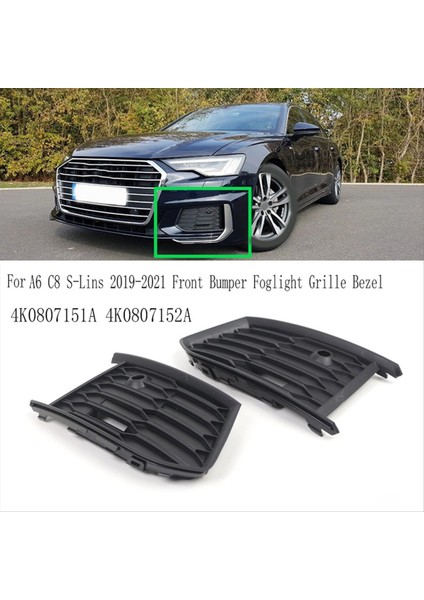Audi A6 C8 S-Lins 2019-2023 Ön Tampon Sis Işığı Grille Sis Işık Çerçevesi 4K0807151A 4K0807152A (Yurt Dışından) modelleri