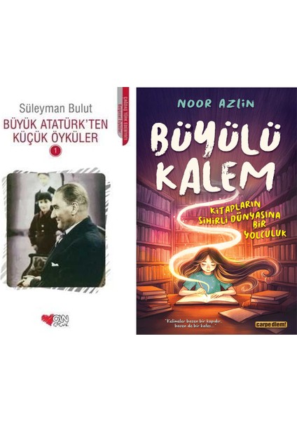 Büyük Atatürk'ten Küçük Öyküler 1 (Süleyman Bulut) ve Büyülü Kalem Kitapların Sihirli Dünyasına Bir Yolculuk