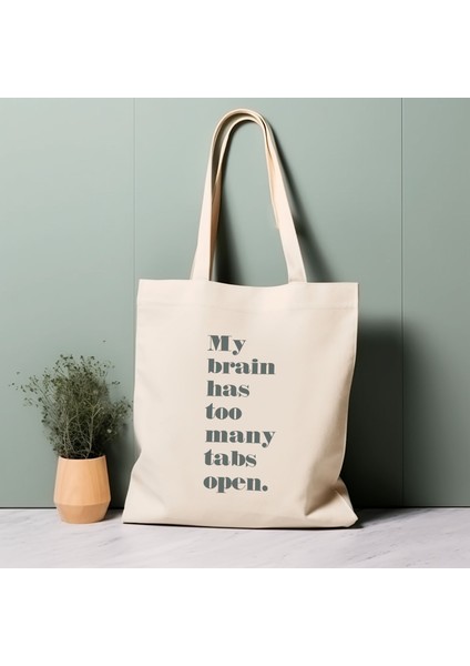 %100 Pamuklu Tote Çanta. Beynimde Çok Fazla Sekme Açık. Çevre Dostu Alışveriş Çantası, Ömür Boyu Kullanabileceğiniz Bir Çanta.