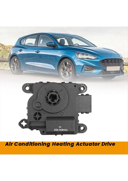 Araba Isıtıcı Kutusu Motor JX6A-19E616-CA Ford Focus Mk4 2019-2024 JX6A-19E616-BA Klima Isıtma Aktüatör Sürüşü (Yurt Dışından) fiyatları