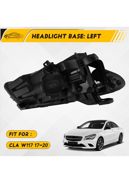 Mercedes-Benz Için Ön Far Tabanı Cla W117 2017-2020 Far Evi Arka Base Sol (Yurt Dışından) fırsatları