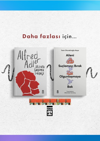 Aileni Suçlamayı Bırak Olgunlaşmaya Bak, Insanı Tanıma Sanatı (2kitap Değerli Kitap)