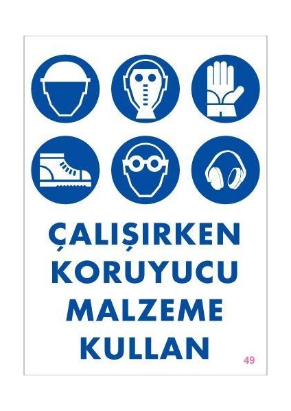 Koruyucu Malzeme Kullan Uyarı Levhası 25X35 Kod:49