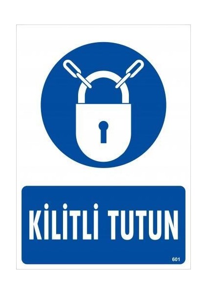 Kilitli Tutun Uyarı Levhası 25X35 KOD:601