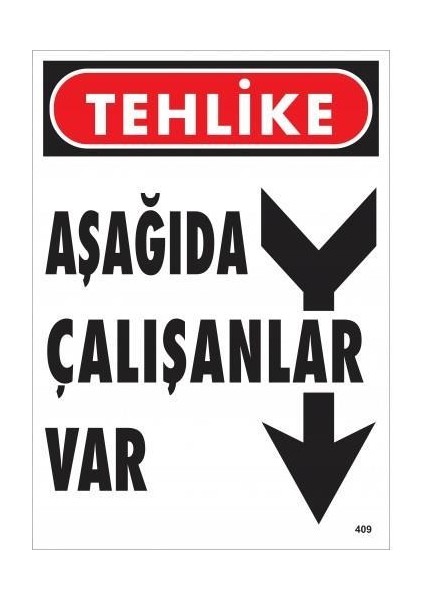 Tehlike Aşağıda Çalışanlar Var Uyarı Levhası 25 x 35 cm KOD:409