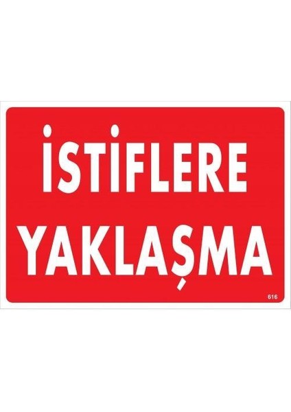 Istiflere Yaklaşma Uyarı Levhası 25 x 35 cm KOD:616