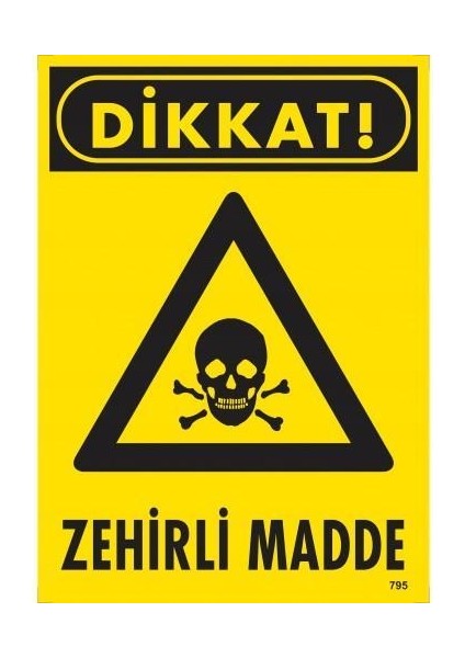 Dikkat Zehirli Madde Uyarı Levhası 25 x 35 cm KOD:795
