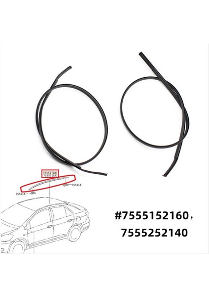 7555152160 7555252140 Toyota Için Yaris Sedan 07-11 Yan Kapı Çatı Damlama Kalıp Trim Finish Strip Lh &amp Rh Su Geçirmez Şerit (Yurt Dışından) modelleri
