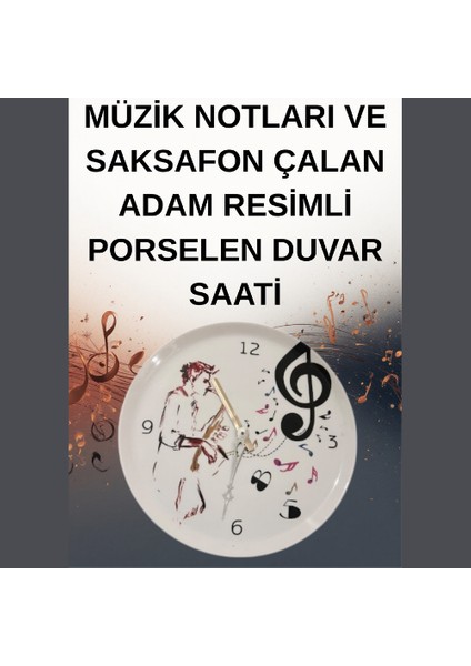 Müzik Notları ve Saksafon Çalan Adam Resimli Porselen Duvar Saati