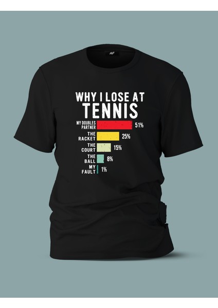 Why I Lose At Tennis T-Shirt