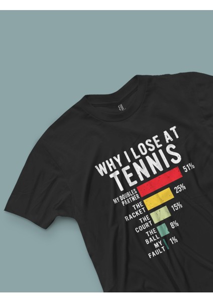 Why I Lose At Tennis T-Shirt fiyatları