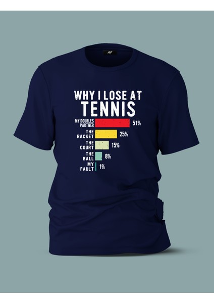 Why I Lose At Tennis T-Shirt