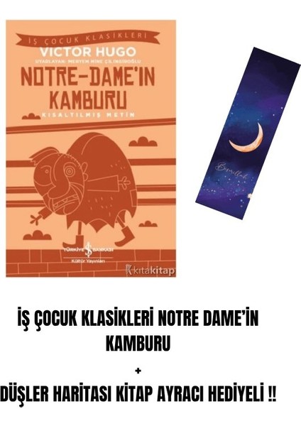Iş Çocuk Klasikleri Notre Dame’in Kamburu + Düşler Haritası Kitap Ayracı Hediyeli !!