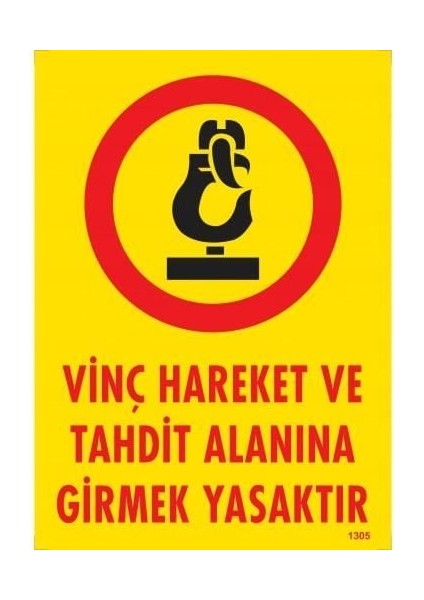 Vinç Hareket ve Tahdit Alanına Girmek Yasaktır Levhası 25X35 KOD:1305