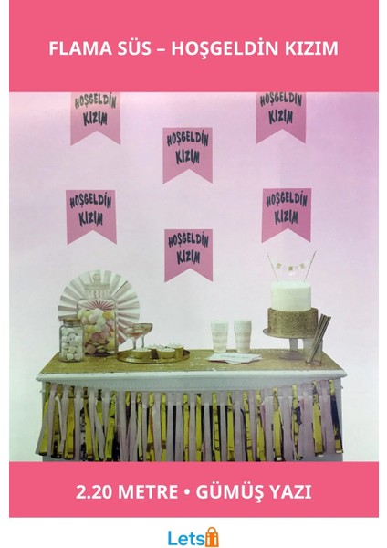 Hoşgeldin Kızım Yazılı Pembe Gümüş Renk Flama Süs 2.20M