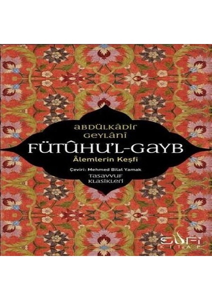 Fütuhul Gayb - Alemlerin Keşfi